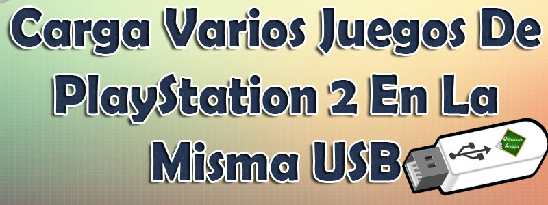 cargar varios juegos de ps2 desde usb