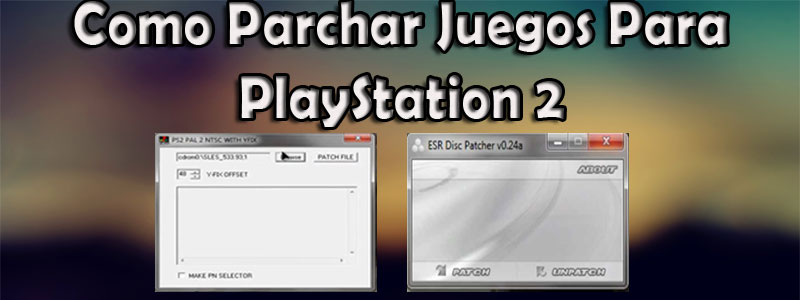 como descargar, grabar, parchar juegos ps2