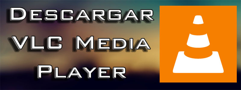 Descargar vlc media player videolan